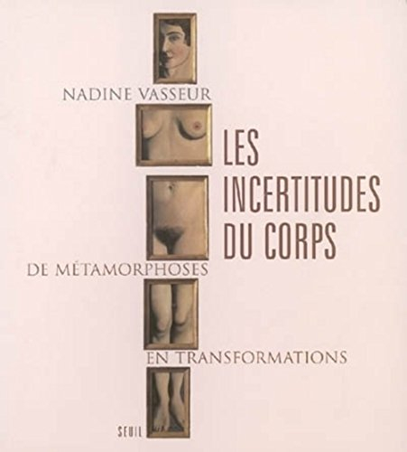 Les incertitudes du corps : de métamorphoses en transformations