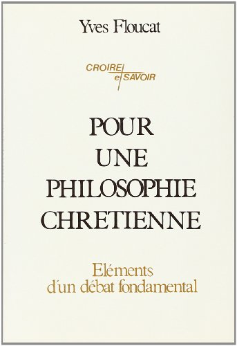 Pour une philosophie chrétienne : élèments d'un débat fondamental