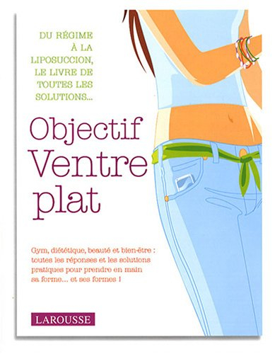 Objectif ventre plat : tout pour réussir son programme forme
