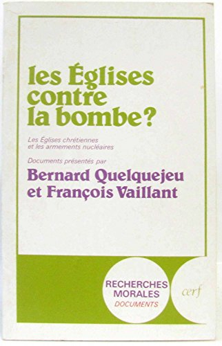 Les Eglises contre la bombe ? : les églises chrétiennes et les armements nucléaires