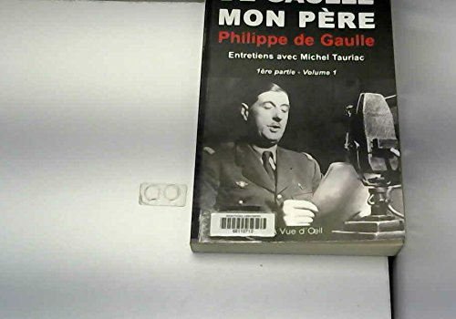 De Gaulle, mon père : entretiens avec Michel Tauriac