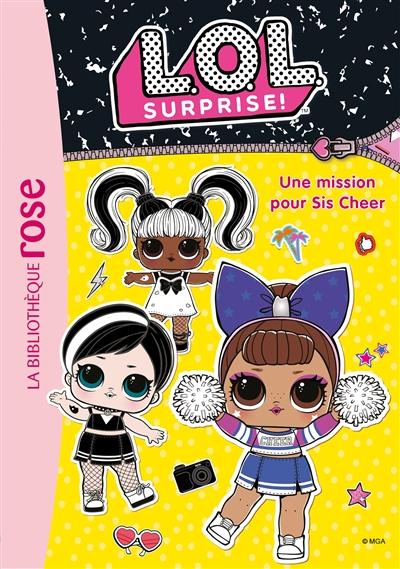 LOL surprise !. Vol. 15. Une mission pour Sis Cheer