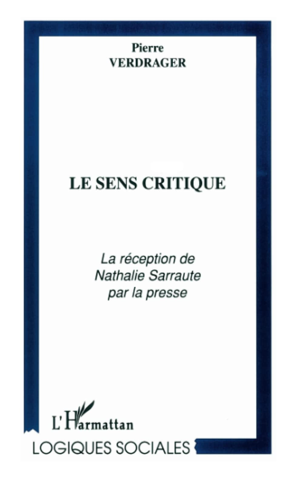 Le sens critique : la réception de Nathalie Sarraute par la presse