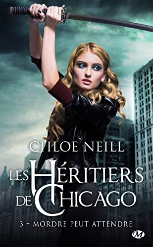 Les héritiers de Chicago. Vol. 3. Mordre peut attendre