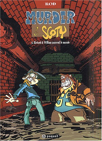 Murder et Scoty. Vol. 4. Richard et William sauvent le monde