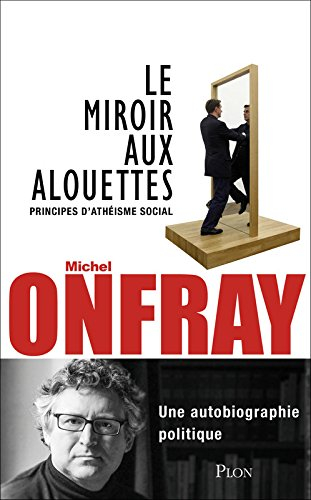 Le miroir aux alouettes : principes d'athéisme social