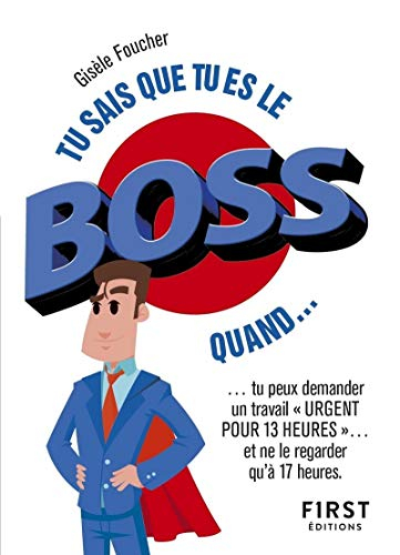 Tu sais que tu es le boss quand... : tu peux demander un travail urgent pour 13 heures... et ne le r