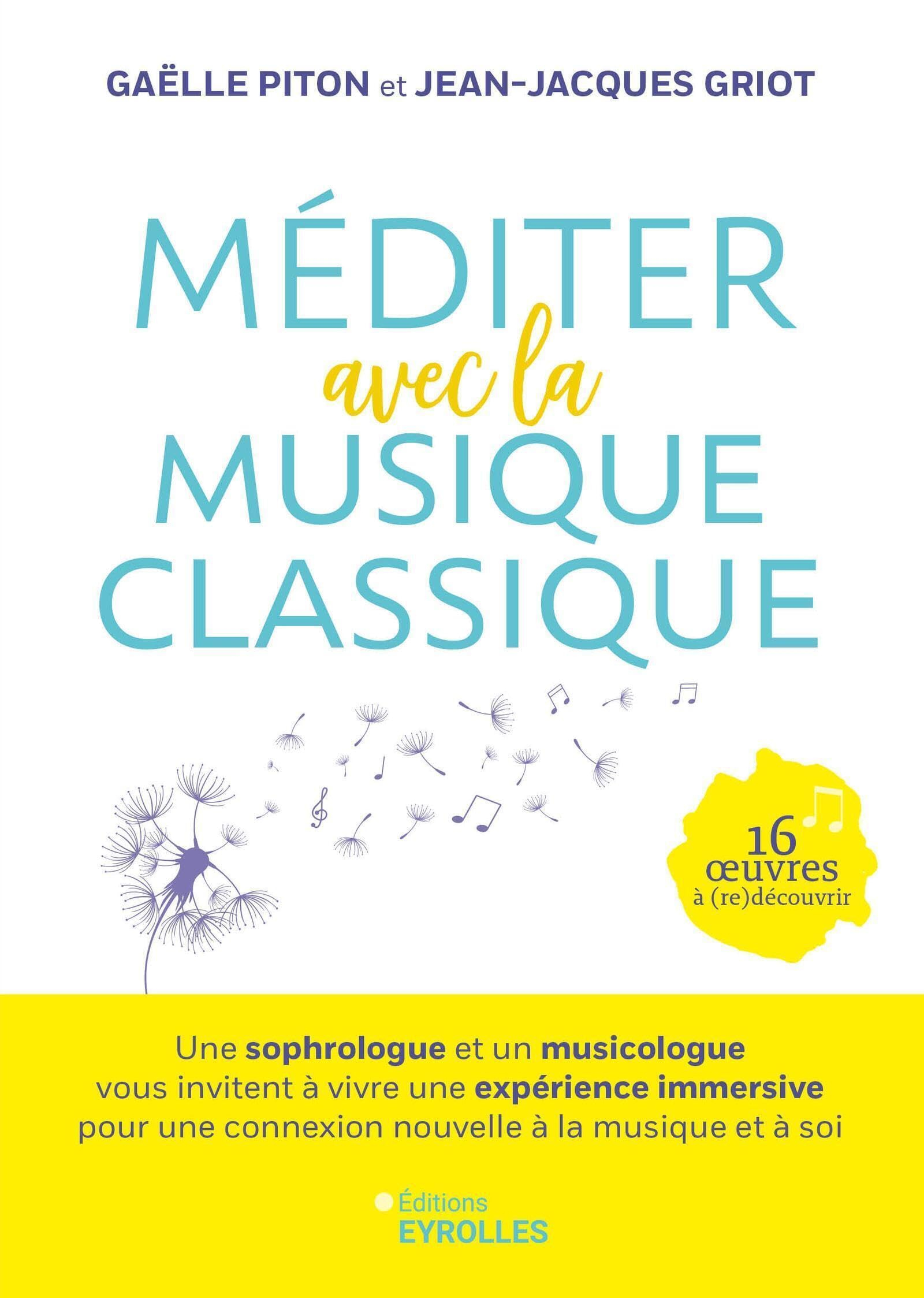 Méditer avec la musique classique : une sophrologue et un musicologue vous invitent à vivre une expé