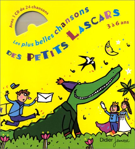 les plus belles chansons des petits lascars : de 3 à 6 ans (1 livre , 1 cd audio)