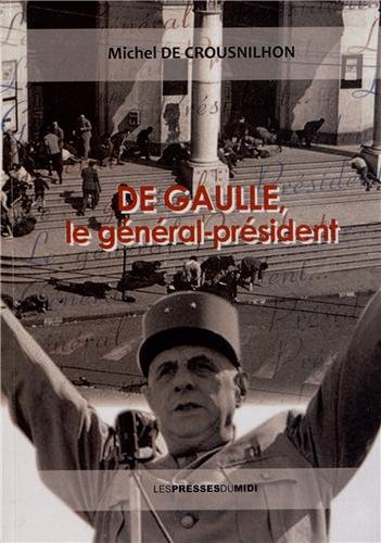 De Gaulle, le général-président