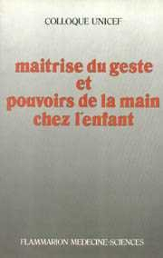 Maîtrise du geste et pouvoirs de la main chez l'enfant