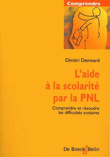 L'aide à la scolarité par la PNL : comprendre et résoudre les difficultés scolaires
