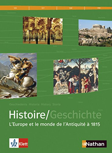 Histoire. Vol. 1. L'Europe et le monde de l'Antiquité à 1815. Geschichte. Vol. 1. L'Europe et le mon