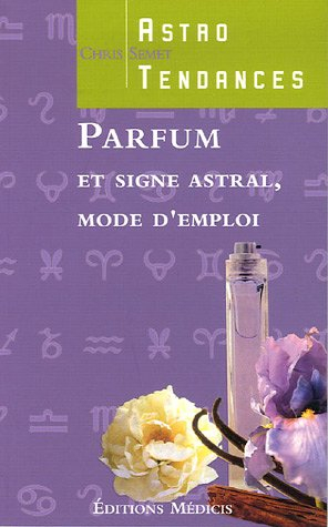 Parfum et signe astral, mode d'emploi