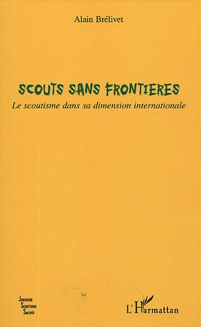 Scouts sans frontières : le scoutisme dans sa dimension internationale