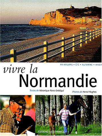 Vivre la Normandie : printemps, été, automne, hiver