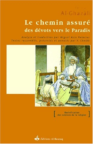 Le chemin assuré des dévots vers le paradis. Minhâj al-'abidîn 'ilâ al-jannah