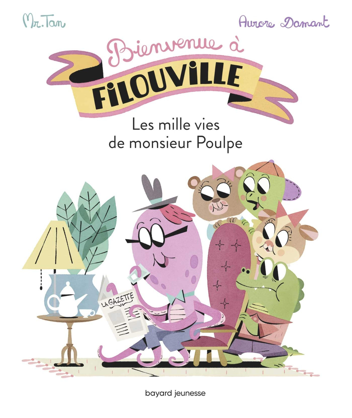 Bienvenue à Filouville. Vol. 2. Les mille vies de monsieur Poulpe