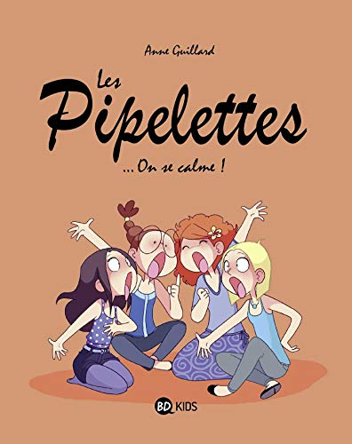Les pipelettes. Vol. 2. On se calme !