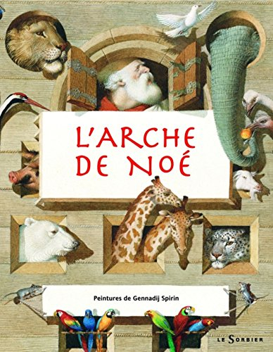 L'Arche de Noé : selon le livre de la Genèse