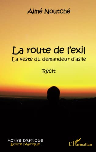 La route de l'exil : la veste du demandeur d'asile : récit