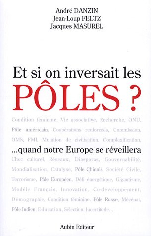 Et si on inversait les pôles ? : quand notre Europe se réveillera