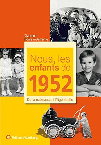 Nous, les enfants de 1952 : de la naissance à l'âge adulte