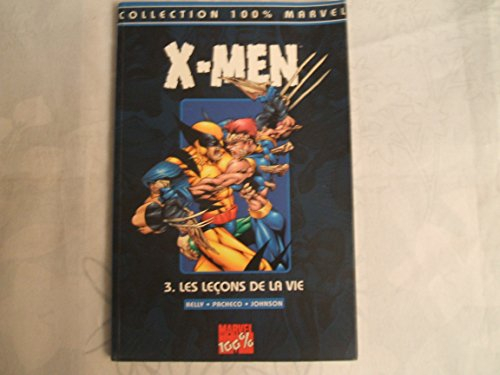 X-Men. Vol. 3. Les leçons de la vie