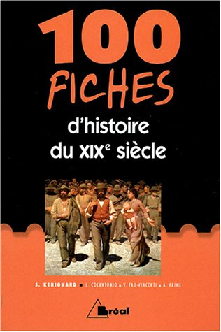 100 fiches d'histoire du XIXe siècle