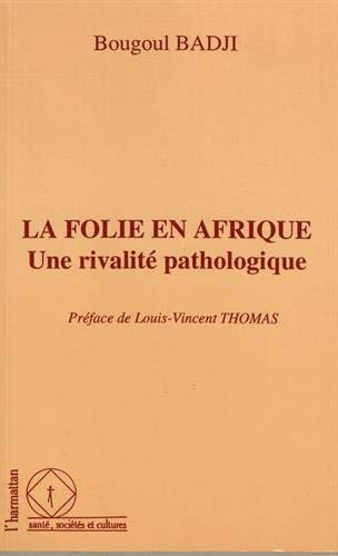 La folie en Afrique, une rivalité pathologique : le cas des psychoses puerpérales en milieu sénégala