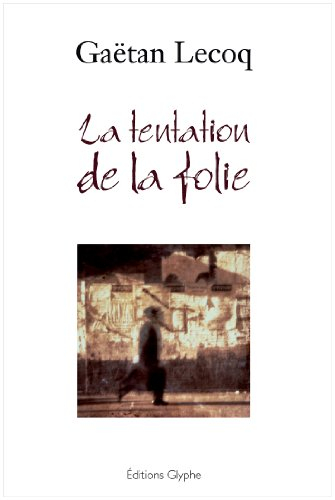 La tentation de la folie