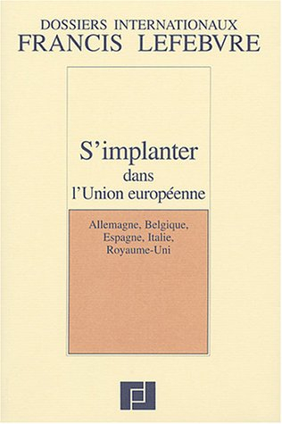 S'implanter dans l'Union européenne : Allemagne, Belgique, Espagne, Italie, Royaume-Uni