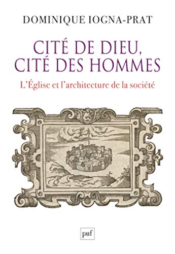 Cité de Dieu, cité des hommes : l'Eglise et l'architecture de la société, 1200-1500