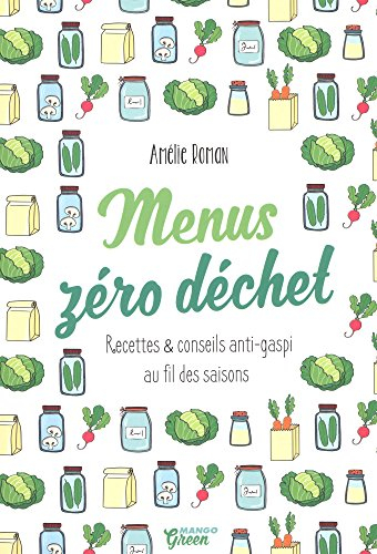 Menus zéro déchet : recettes et conseils anti-gaspi au fil des saisons