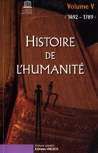 Histoire de l'humanité. Vol. 5. 1492-1789
