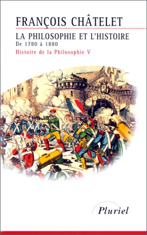 Histoire de la philosophie, idées, doctrines. Vol. 5. La philosophie et l'histoire : de 1780 à 1880