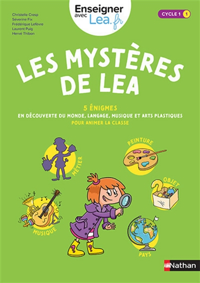 Les mystères de Lea, cycle 1 : 5 énigmes en découverte du monde, langage, musique et arts plastiques