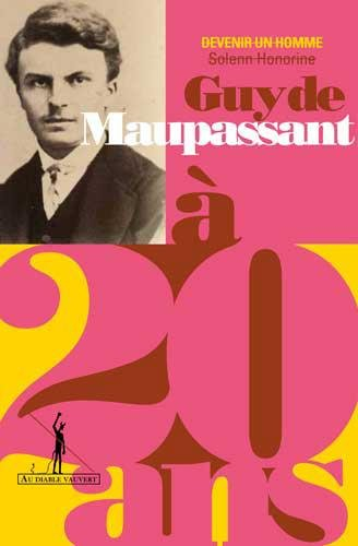 Guy de Maupassant à 20 ans : les débuts de Bel-Ami