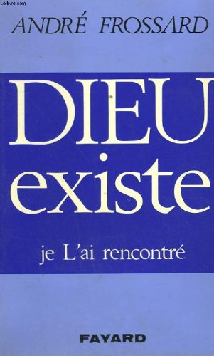 dieu existe je l'ai rencontré