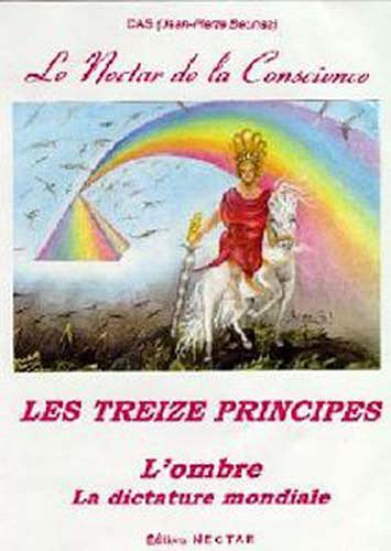 le nectar de la conscience, tome 2 : les treize principes,  l'ombre, la dictature mondiale