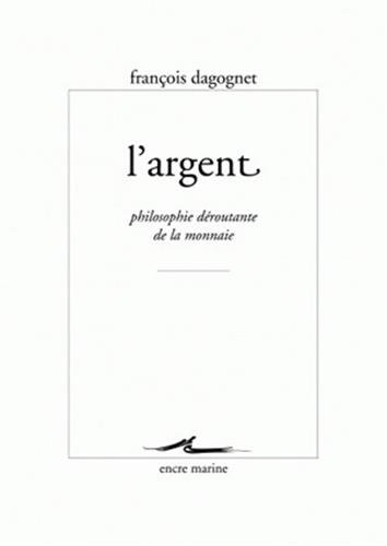 L'argent : philosophie déroutante de la monnaie