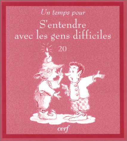 Un temps pour s'entendre avec les gens difficiles