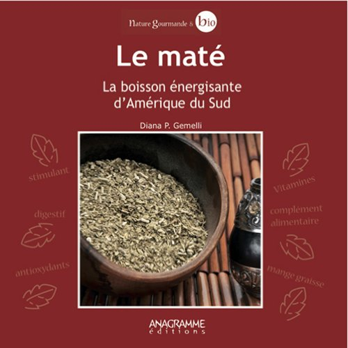 Le maté : la boisson énergisante d'Amérique du Sud