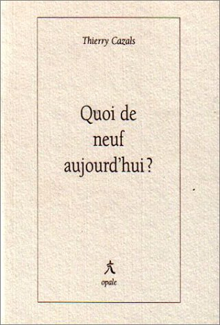 quoi de neuf aujourd'hui ?