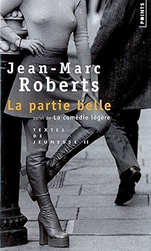 Textes de jeunesse. Vol. 2. La partie belle. La comédie légère