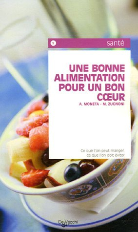 Une bonne alimentation pour un bon coeur : ce que l'on peut manger, ce que l'on doit éviter