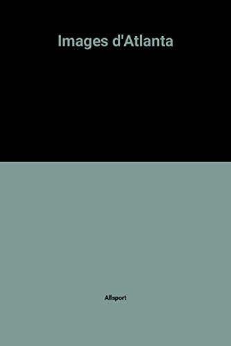 Images d'Atlanta : exposition, Musée olympique, 2 juil.-24 août 1997. Visions of Atlanta