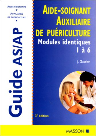 Aide-soignant, auxiliaire de puériculture. Modules identiques de formation 1à 6, 3e édition