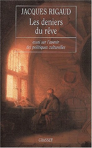 Les deniers du rêve : essai sur l'avenir des politiques culturelles