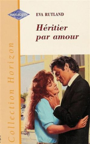 héritier par amour : collection : harlequin horizon n, 1595